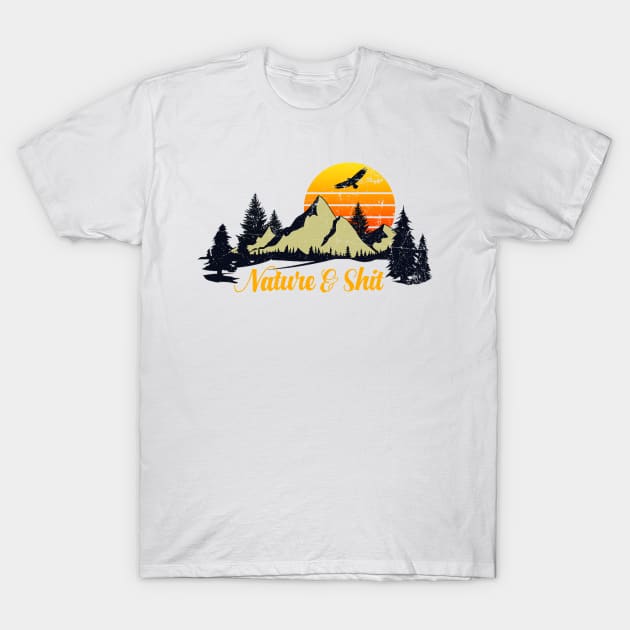 Nature & Shit | Funny Outdoors Humor, Ironic Hiking Adventure T-Shirt by boltongayratbek